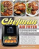 CHEFMAN AIR FRYER Cookbook For Beginners: Affordable, Quick & Easy Chefman Air Fryer Recipes. (Fry, Bake, Grill & Roast Most Wanted Family Meals) (English Edition)