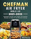 CHEFMAN Air Fryer Bible US 2021-2022: Informative Guide with Simple and Healthy Recipes to Keep Fit and Maintain Energy (English Edition)